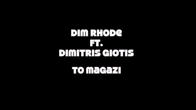 Dim Rhode Feat. Δημήτρης Γιώτης - Το Μαγαζί