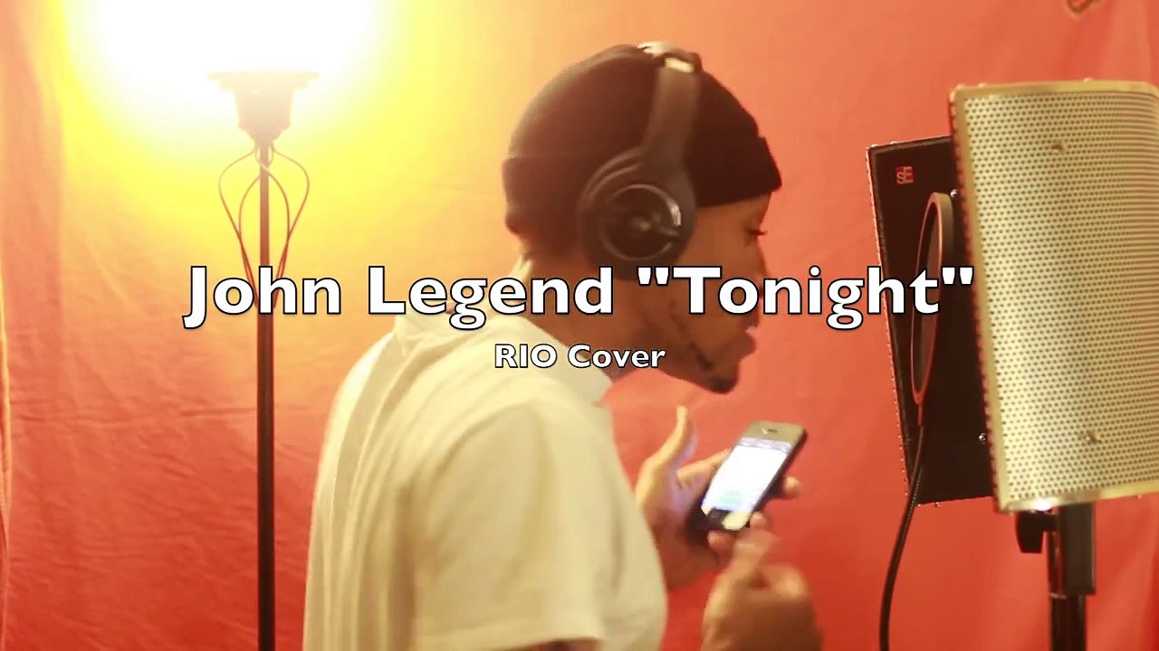 John Legend - Tonight (Best You Ever Had) Cover Rio