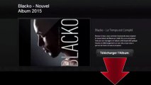 Blacko Le temps est compte Telecharger Album Complet Exclu 2015 PREUVE DOWNLOAD