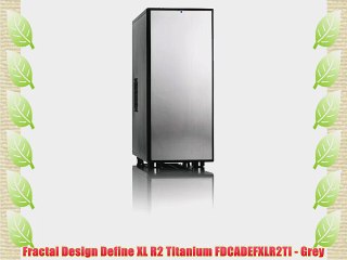 Fractal Design Define XL R2 Titanium FDCADEFXLR2TI - Grey