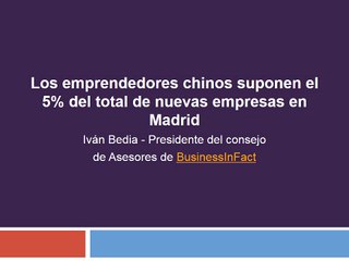 Los emprendedores chinos suponen el 5% del total de nuevas empresas en madrid