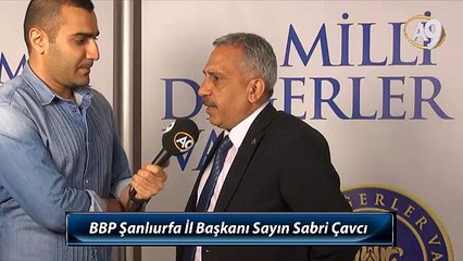 BBP Şanlıurfa İl Başkanı Sayın Sabri Çavcı