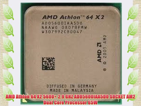 AMD Athlon 64 X2 5600 2.9 GHZ ADO5600IAA5DO SOCKET AM2 Dual Core Processor 65W