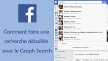Astuce Facebook - Comment faire une recherche détaillée avec le Graph Search