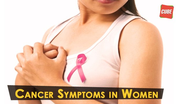Cancer Symptoms In Women | Health Tips
