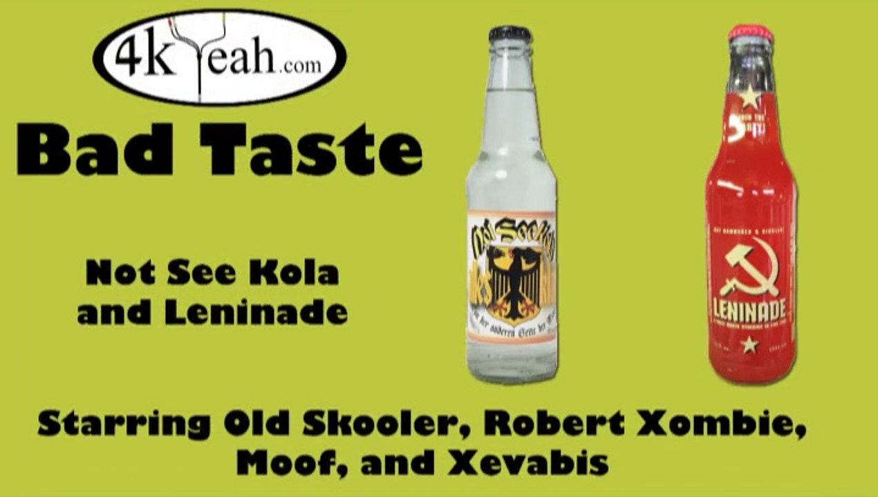 Bad Taste 005 - Not See Kola and Leninade