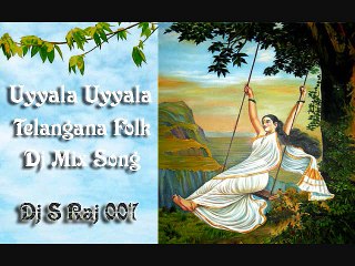 Uyyala Uyyala Telangana Folk Songs Dj S Raj 007