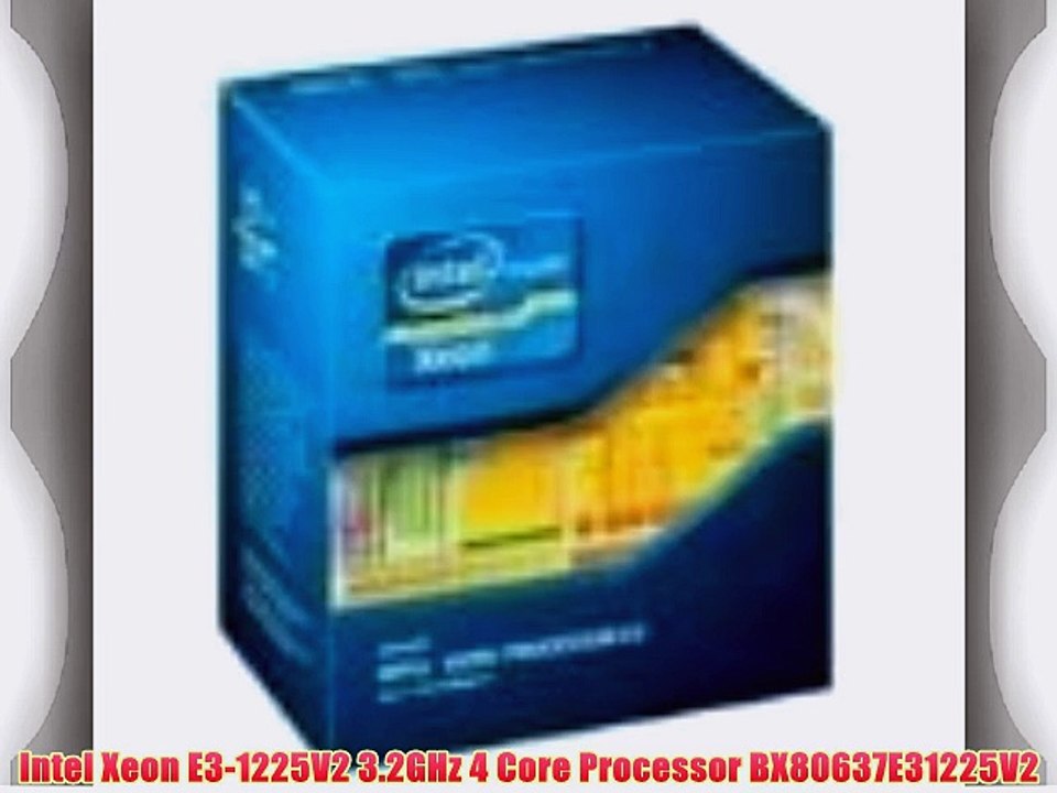 Intel Xeon E3-1225V2 3.2GHz 4 Core Processor BX80637E31225V2