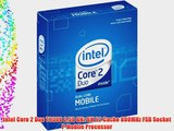 Intel Core 2 Duo T9300 2.50 GHz 6M L2 Cache 800MHz FSB Socket P Mobile Processor