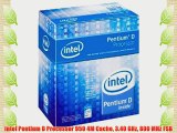 Intel Pentium D Processor 950 4M Cache 3.40 GHz 800 MHz FSB