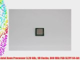 Intel Xeon Processor 3.20 GHz 1M Cache 800 MHz FSB SL7PF 64-bit