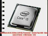 Intel Core I5 I5-2430m 2.40 Ghz Processor - Socket Pga-988 - Dual-core (2 Core) - 3 Mb Cache