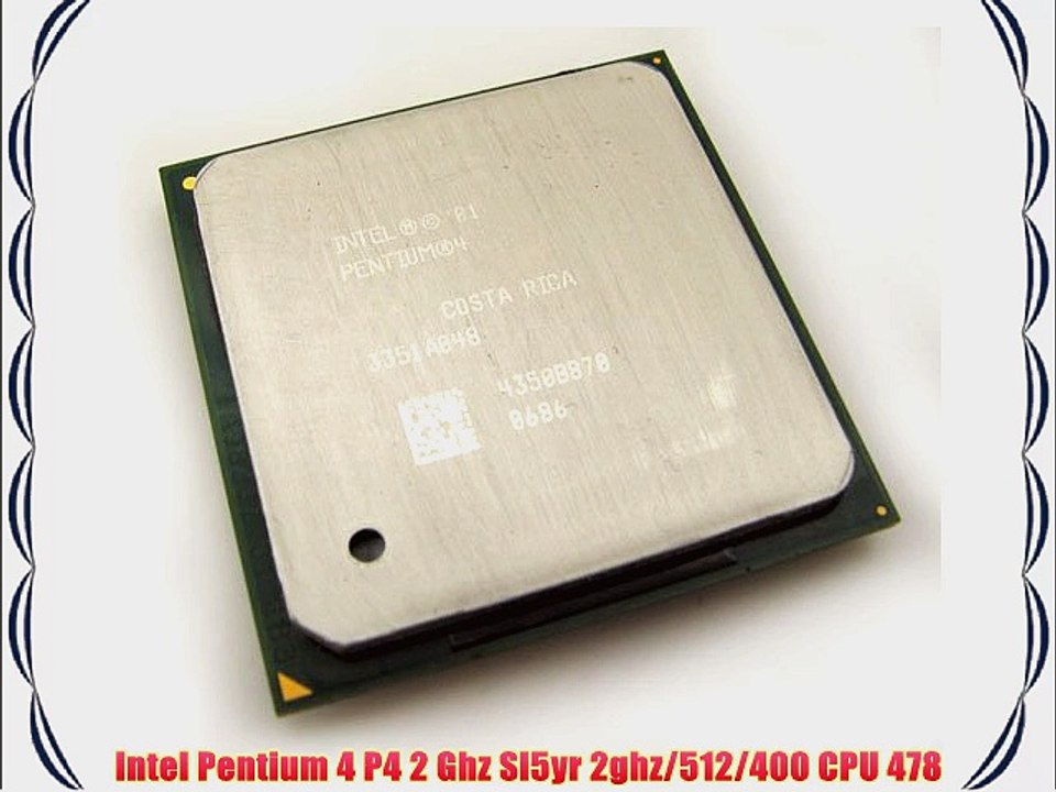 Intel Pentium 4 P4 2 Ghz Sl5yr 2ghz/512/400 CPU 478