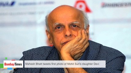 Mahesh Bhatt Tweets First Photo of Mohit Suri's Daughter Devi-wUixIM4gKYE