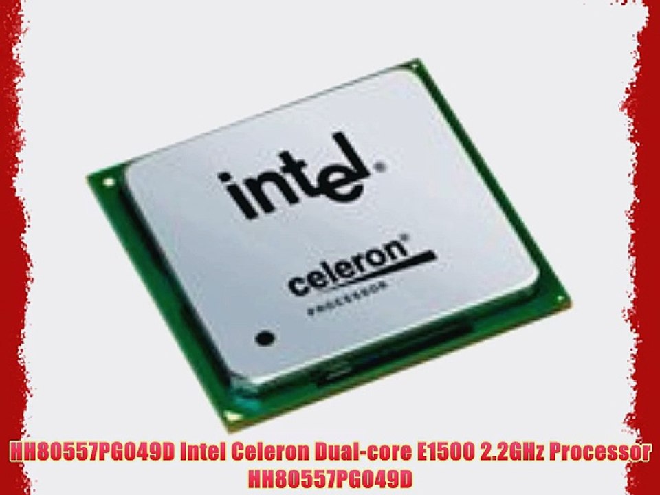 HH80557PG049D Intel Celeron Dual-core E1500 2.2GHz Processor HH80557PG049D