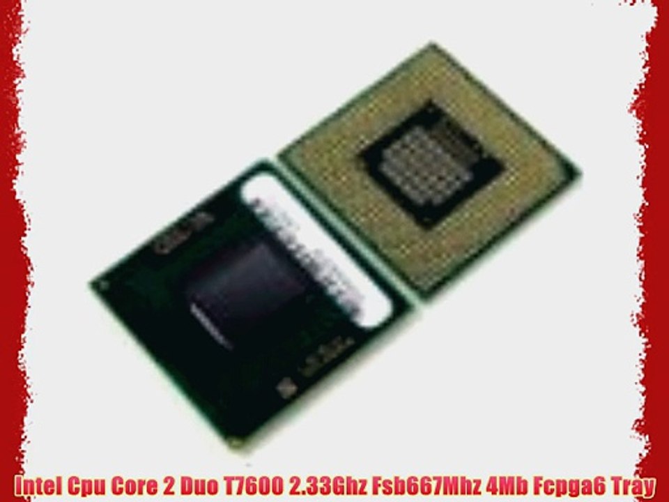 Intel Cpu Core 2 Duo T7600 2.33Ghz Fsb667Mhz 4Mb Fcpga6 Tray