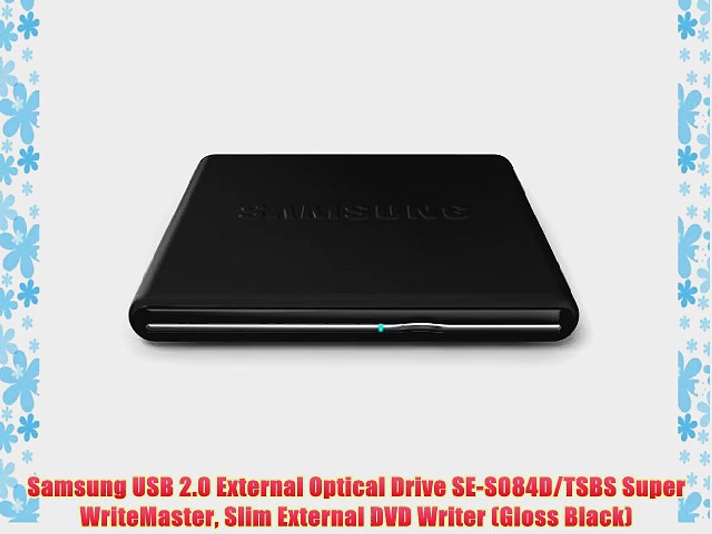 Samsung USB 2.0 External Optical Drive SE-S084D/TSBS Super WriteMaster Slim External  DVD Writer - video Dailymotion