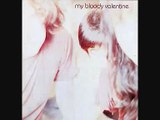 My Bloody Valentine - (When you wake) You're still in a dream