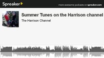 Summer Tunes on the Harrison channel (made with Spreaker)