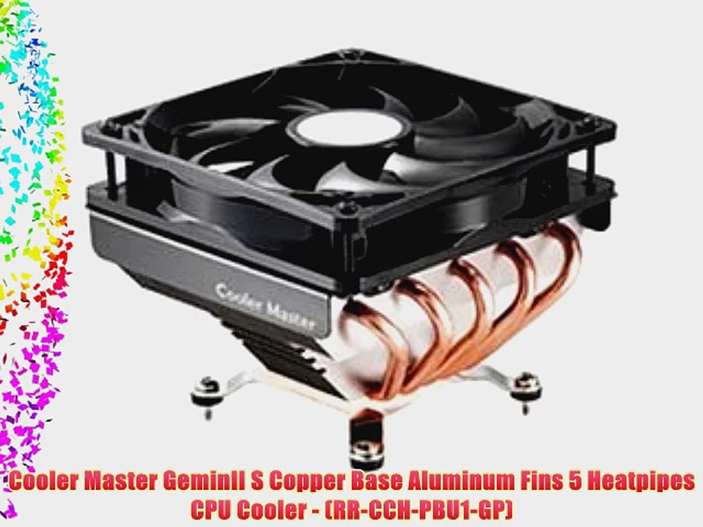 Cooler Master Geminii S Copper Base Aluminum Fins 5 Heatpipes Cpu Cooler Rr Cch Pbu1 Gp Video Dailymotion
