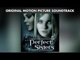 Perfect Sisters - St. Vincent   Matt & Kim - Official Soundtrack Preview