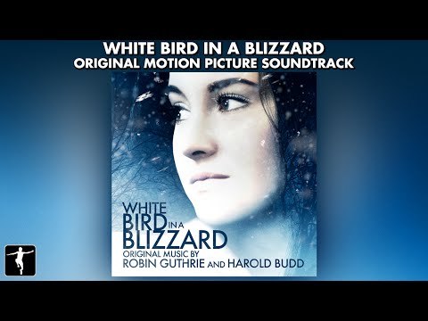 White Bird In A Blizzard Soundtrack - Robin Guthrie, Harold Budd (Official Video)