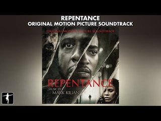 Repentance Soundtrack - Mark Kilian - Official Preview