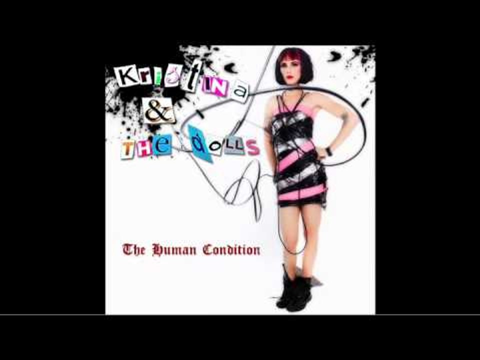 Kristina and the Dolls "Bleeding" - From The Album "The Human Condition"
