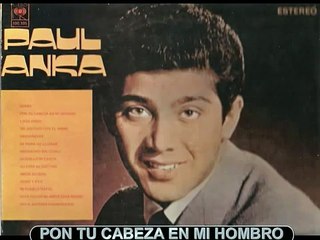 PON TU CABEZA EN MI HOMBRO PAUL ANKA