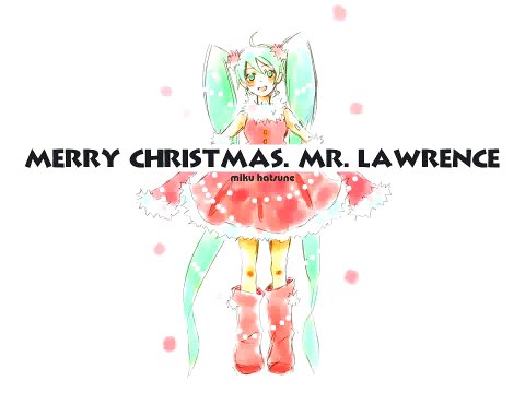 【初音ミク Hatsune Miku】Merry Christmas Mr Lawrence【Utata P Remix】【HD】 Film 3D, catoon FUNNY