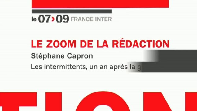 Le Zoom de la Redaction : les intermittents, un an après la grève