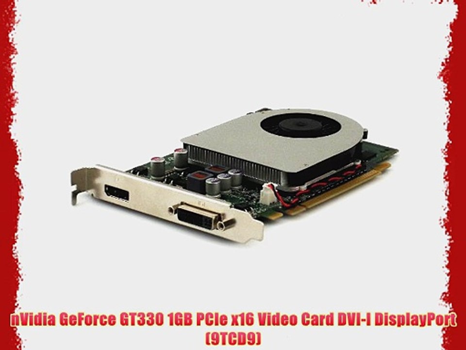 nVidia GeForce GT330 1GB PCIe x16 Video Card DVI-I DisplayPort (9TCD9)