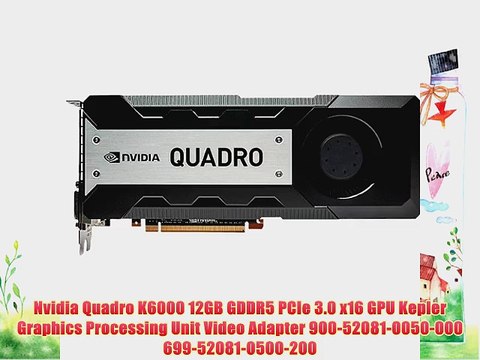 Nvidia Quadro K6000 12GB GDDR5 PCIe 3.0 x16 GPU Kepler Graphics Processing Unit Video Adapter