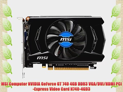 MSI Computer NVIDIA GeForce GT 740 4GB DDR3 VGA/DVI/HDMI PCI-Express Video Card N740-4GD3