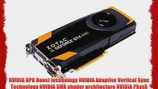 Zotac GeForce GTX680 4GB GDDR5 PCI Express 3.0 HDMI DVI-I DVI-D DisplayPort Dual SLI Ready