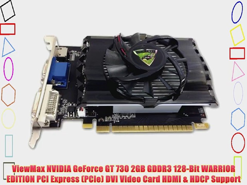 ViewMax NVIDIA GeForce GT 730 2GB GDDR3 128-Bit WARRIOR EDITION PCI Express (PCIe) DVI Video
