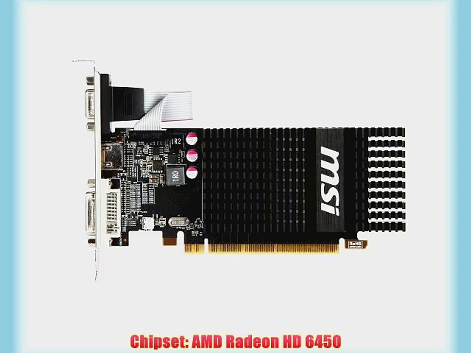 MSI AMD Radeon HD 6450 2GB DDR3 VGA/DVI/HDMI Low Profile PCI-Express Video Card R6450-2GD3H/LP