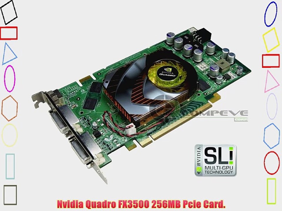 Nvidia Quadro FX3500 256MB Pcie Card.