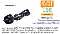 Acer Aspire 5650 5720 5720Z 5742 5810TZ AS7741Z-4839 JAL90 PEW71 Cargador Adaptador - cable...