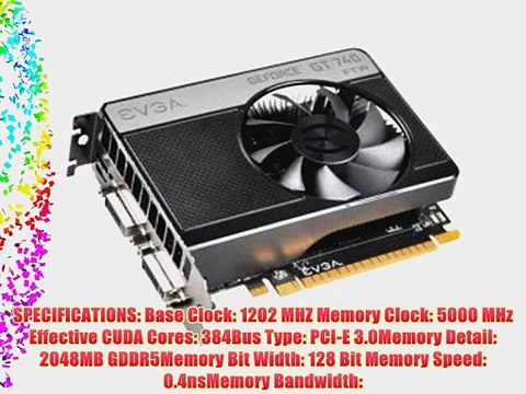 EVGA GeForce GT 740 2GB FTW GDDR5 128-bit Dual DVI mHDMI Graphics Card 02G-P4-3744-KR