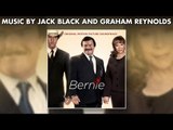 JACK BLACK + GRAHAM REYNOLDS - Bernie (Official Soundtrack Preview) #JackBlack #GrahamReynolds