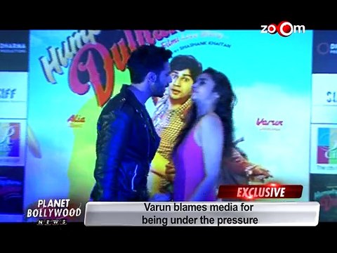 Varun Dhawan blames media for being under pressure - EXCLUSIVE