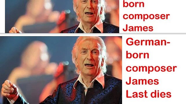 James Last Dies - German-born composer and big band leader James Last has died_ his manager says
