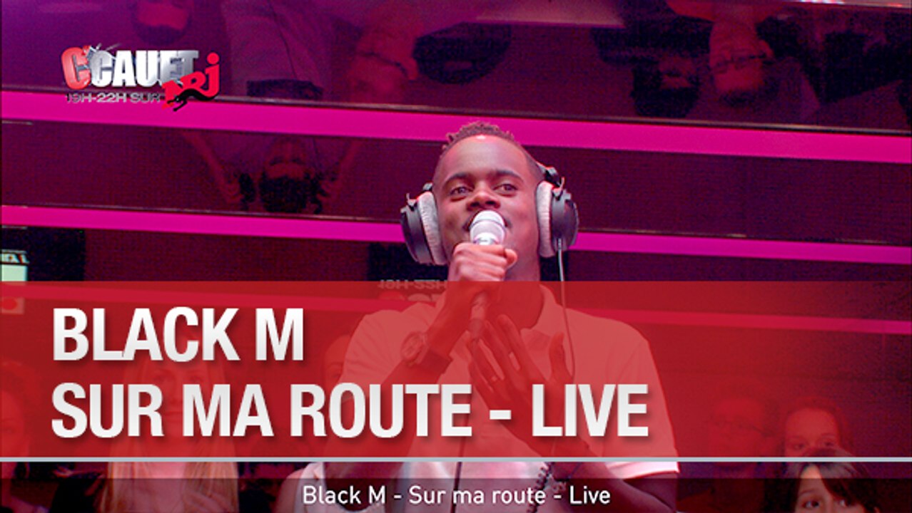Black M - Sur ma route - Live - C'Cauet sur NRJ