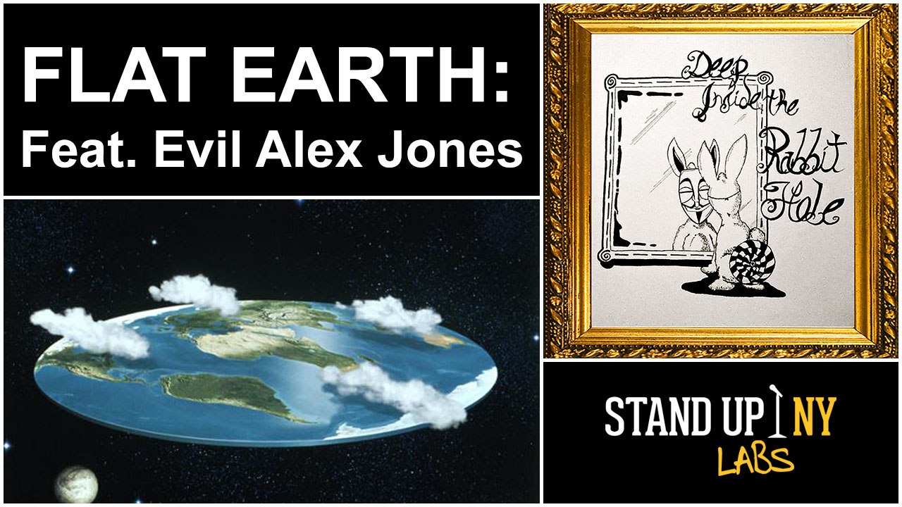 RABBIT HOLE - FLAT EARTH feat. Evil Alex Jones (Full Episode)