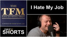 TFM- I Hate My Job