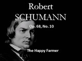 Robert SCHUMANN: Op. 68, No. 10 (The Happy Farmer)