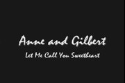 Anne and Gilbert - Let Me Call You Sweetheart