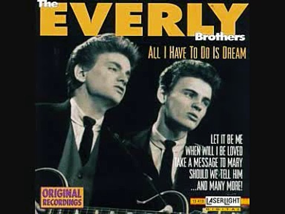 Everly Brothers - All I Have To Do Is Dream