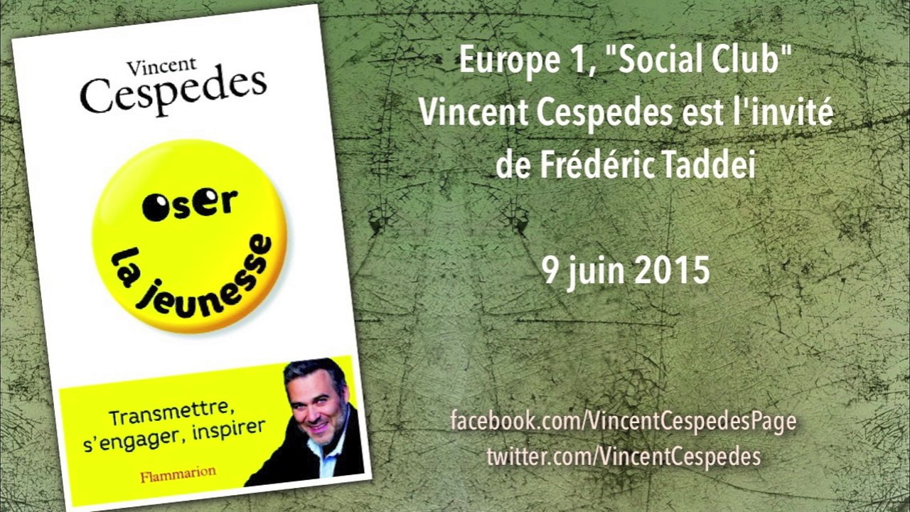 Vincent Cespedes sur "Oser la jeunesse" (Europe 1)